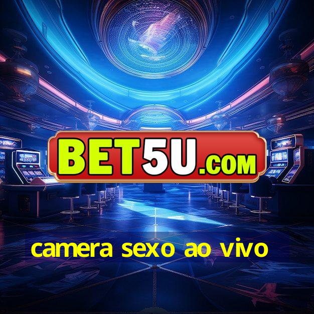 camera sexo ao vivo